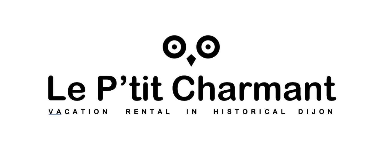 Le P'Tit Charmant : Centre Historique De Dijon Exterior foto